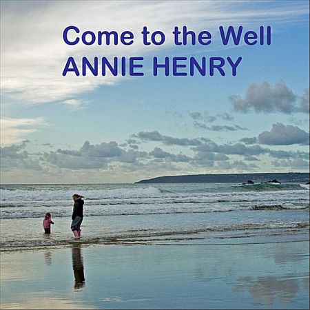 come to the well by misician annie henry
